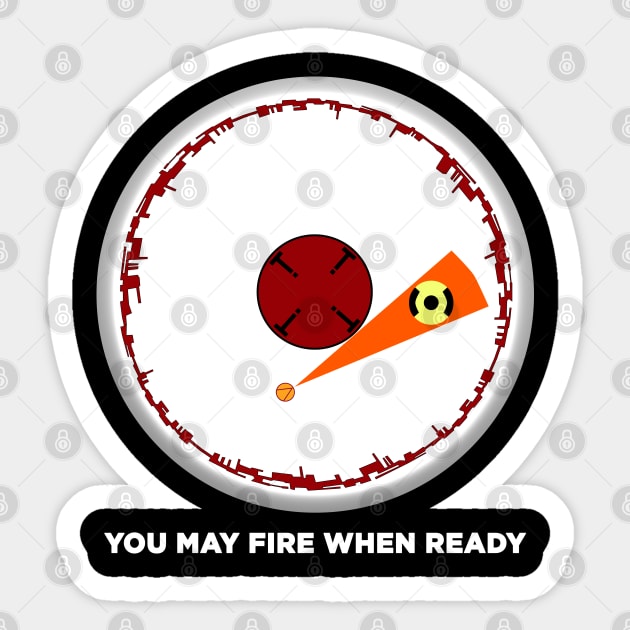 You May Fire When Ready Sticker by HellraiserDesigns